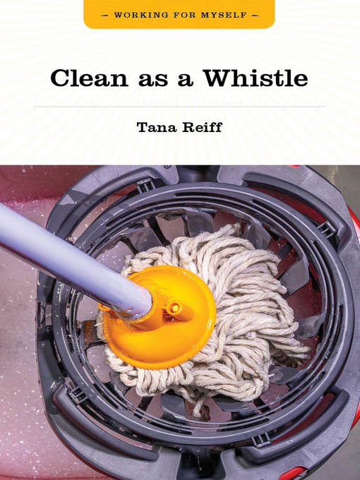 Title details for Clean as a Whistle by Tana Reiff - Available